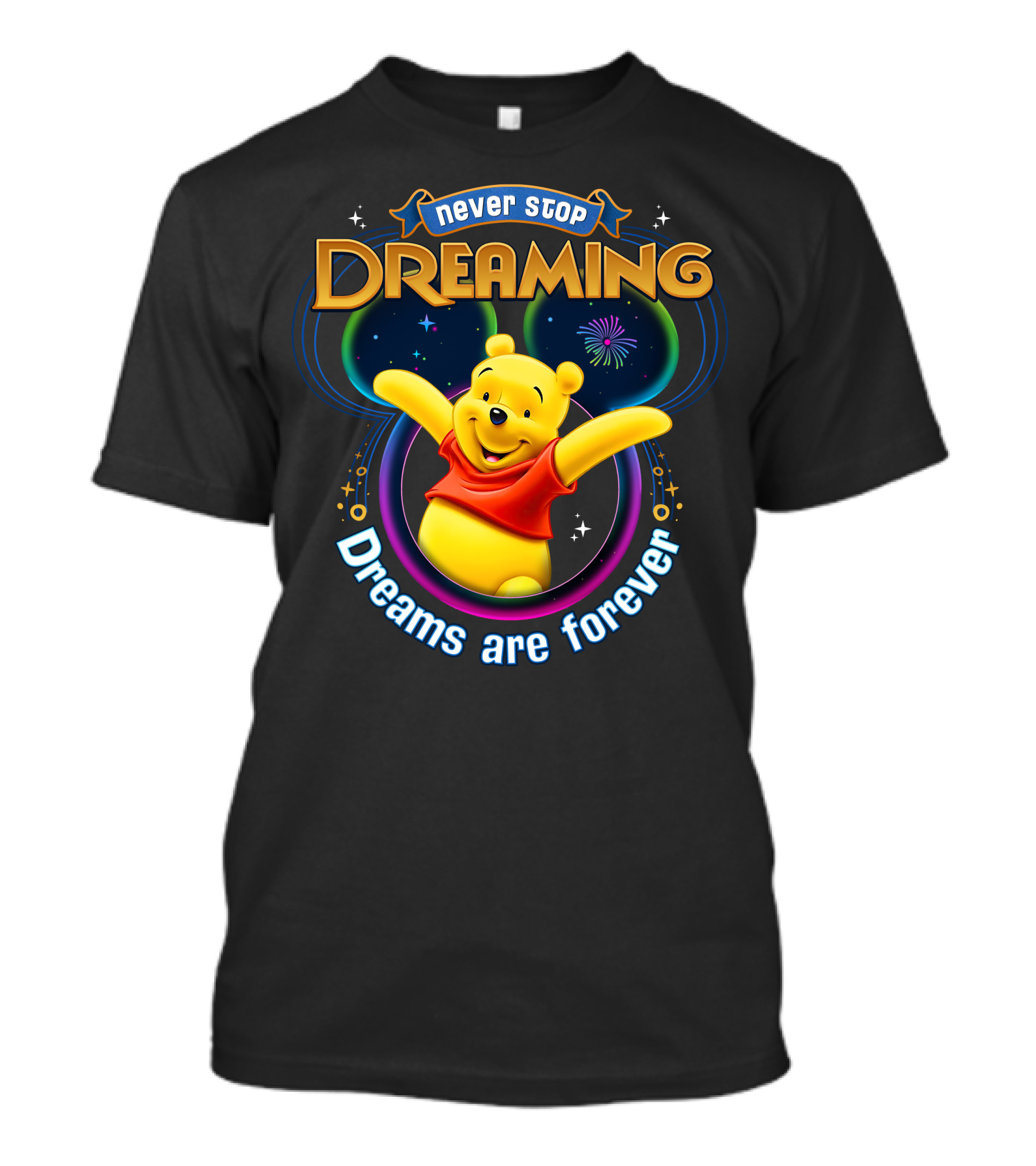 Never Stop Dreaming Pooh Dreams Are Forever T-Shirt
