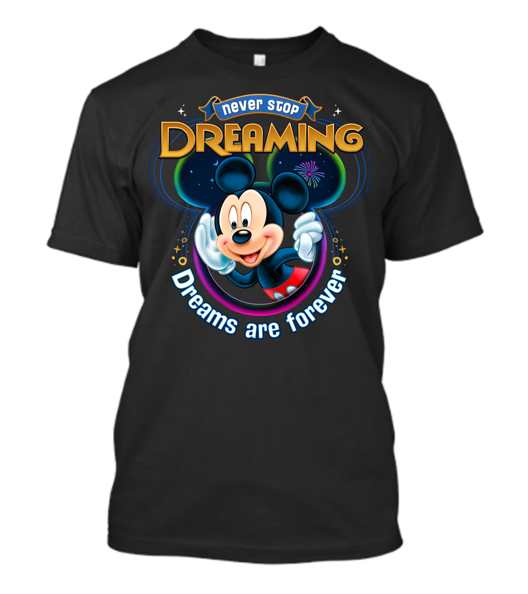 Disney Mickey Never Stop Dreaming Dreams Are Forever T-Shirt