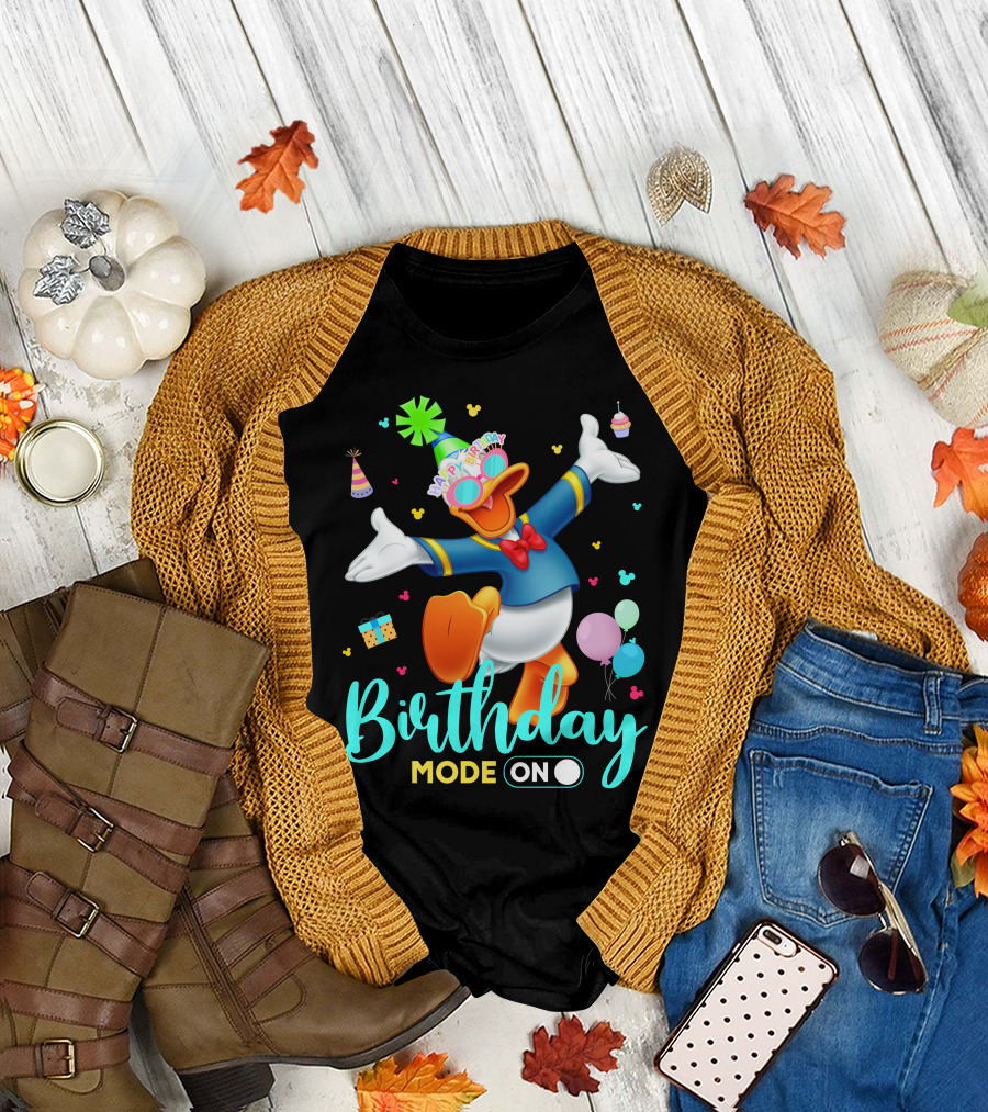 Birthday Mode On Donald Happy Birthday T-Shirt