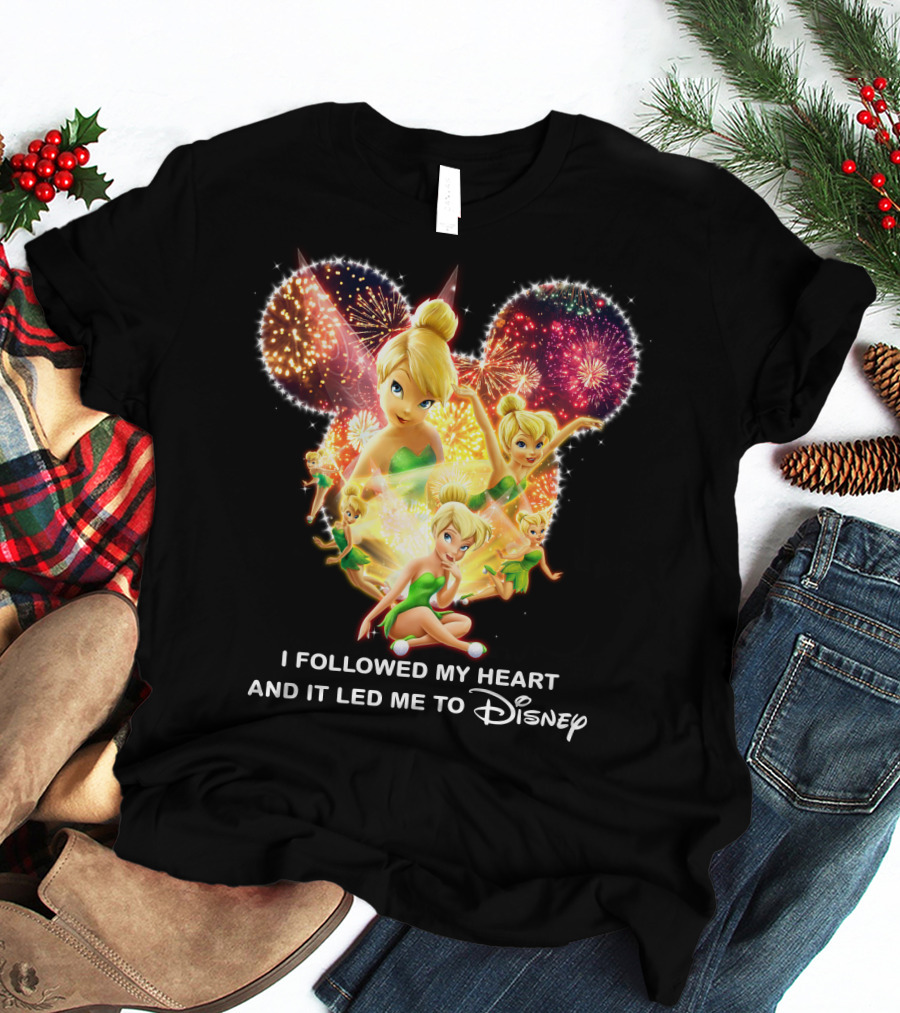 Tinkerbell I Followed My Heart And It Led Me To Disney T-Shirt