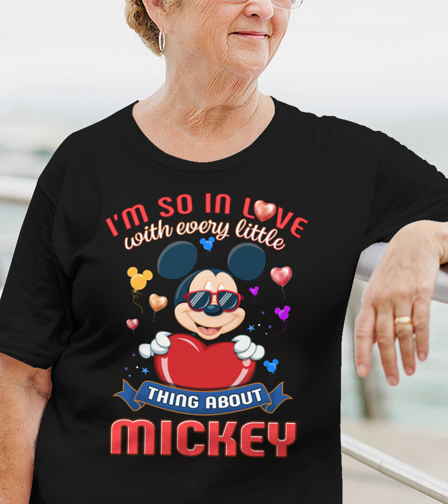I'm So In Love With Every Little Thing About Mickey T-Shirt