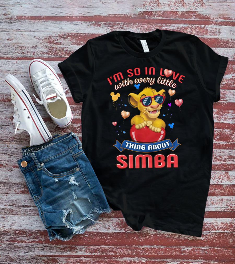 I'm So In Love With Every Little Thing About Simba T-Shirt