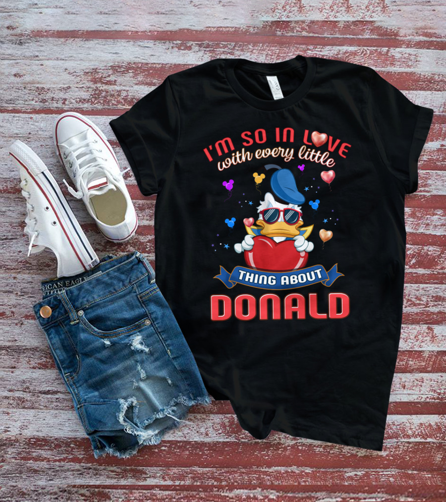 I'm So In Love With Every Little Thing About Donald T-Shirt