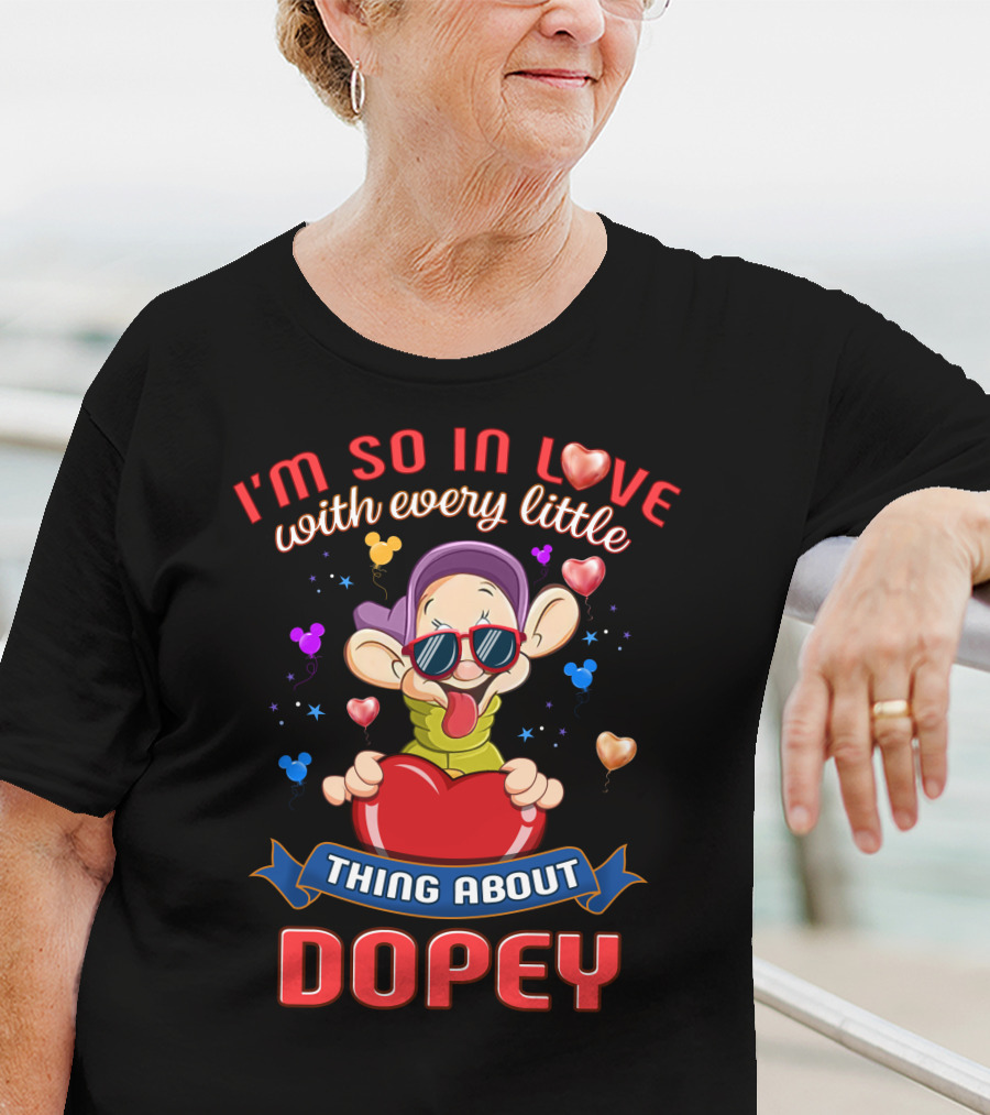 I'm So In Love With Every Little Thing About Dopey T-Shirt