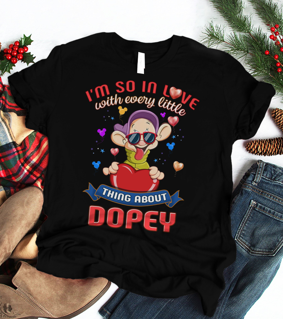 I'm So In Love With Every Little Thing About Dopey T-Shirt