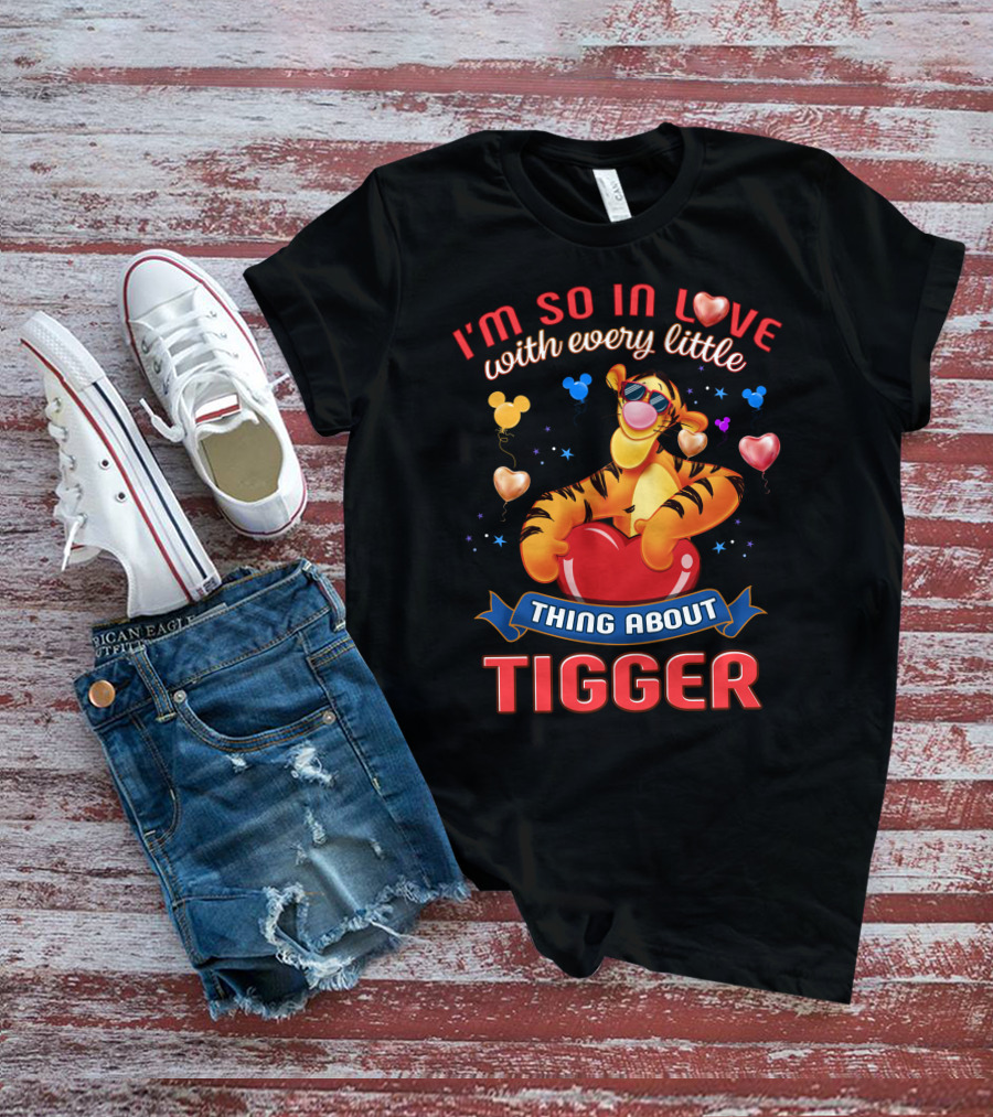 I'm So In Love With Every Little Thing About Tigger T-Shirt