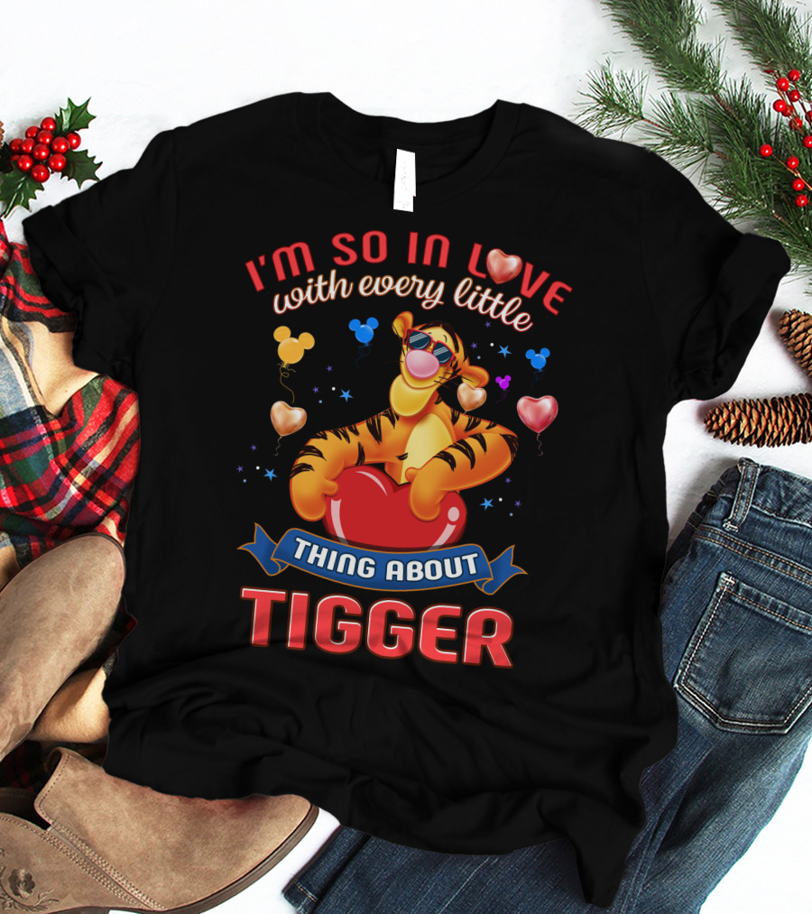 I'm So In Love With Every Little Thing About Tigger T-Shirt
