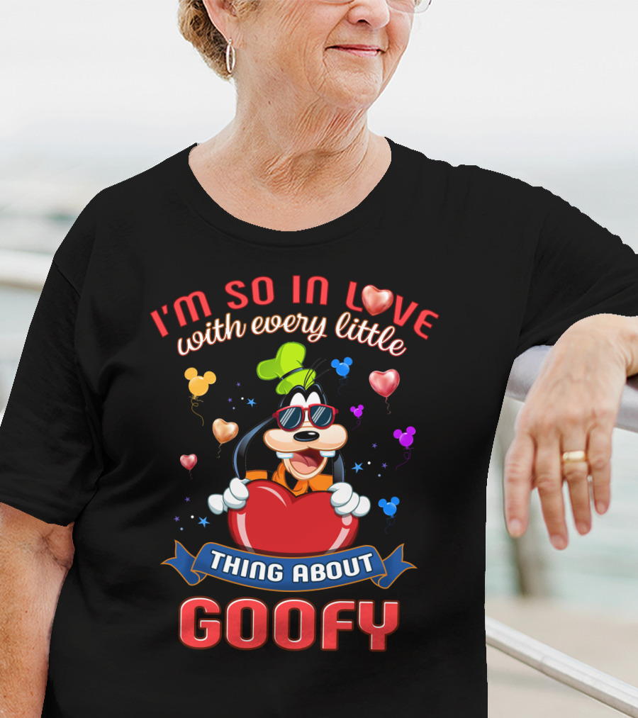 I'm So In Love With Every Little Thing About Goofy T-Shirt