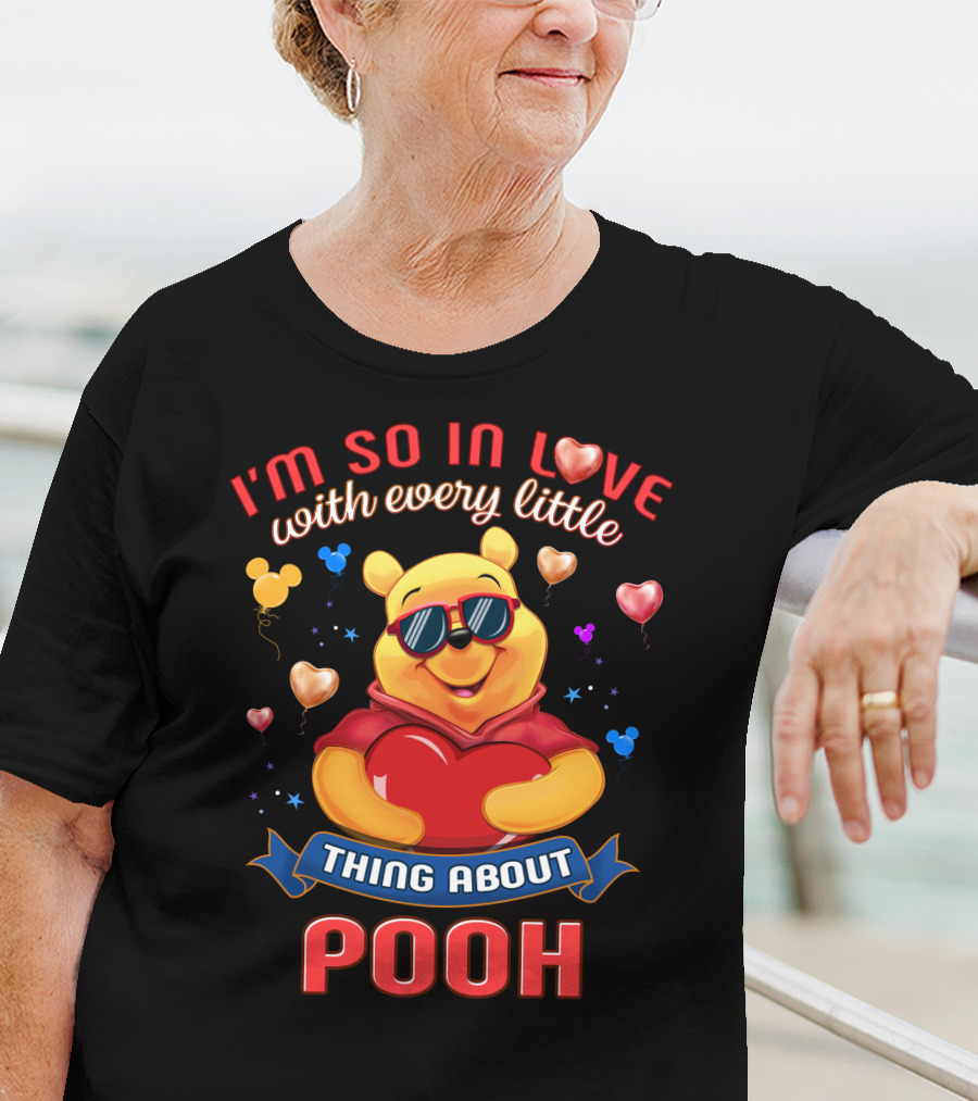 I'm So In Love With Every Little Thing About Pooh T-Shirt