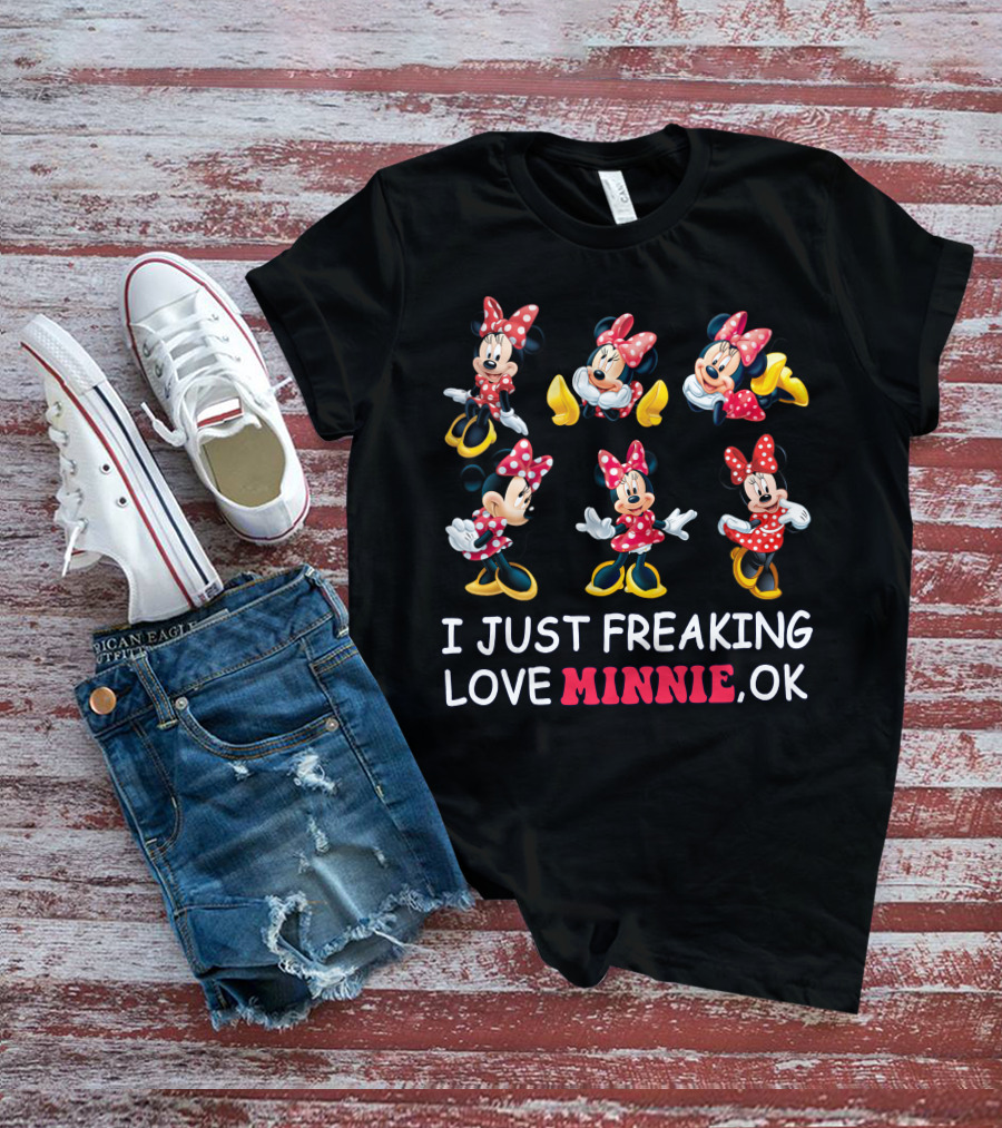 I Just Freaking Love Minnie Ok Disney T-Shirt