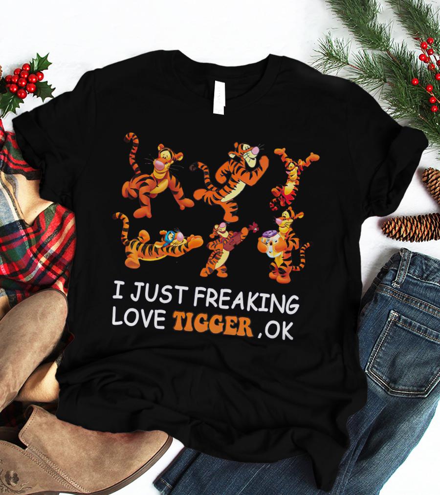 I Just Freaking Love Disney Tigger Ok T-Shirt