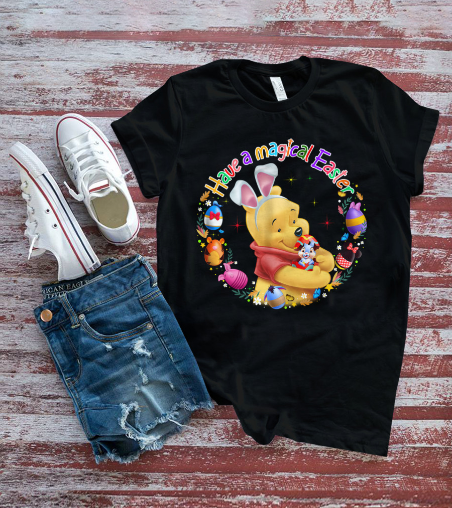 Have A Magical Easter Pooh Bunny Ears And Eggs T-Shirt