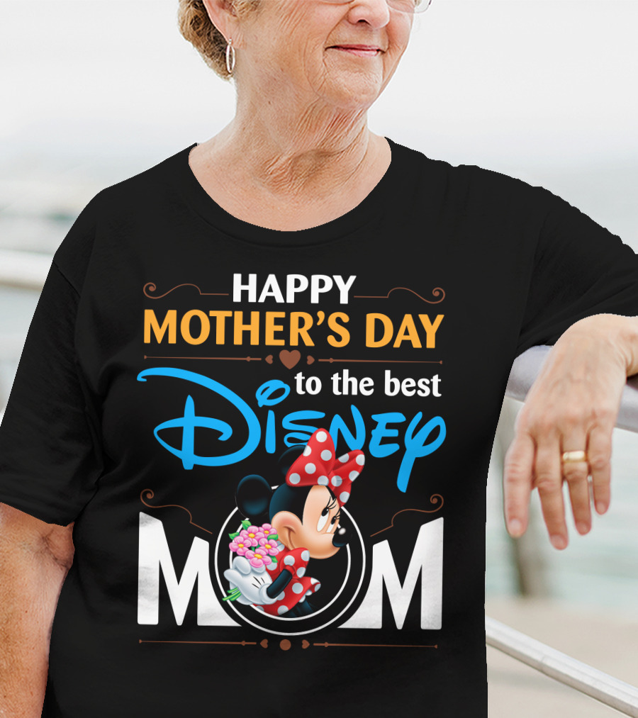 Happy Mother's Day To The Best Disney Mom Minnie T-Shirt