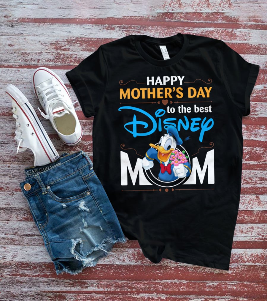 Happy Mother's Day To The Best Disney Mom Donald Duck T-Shirt
