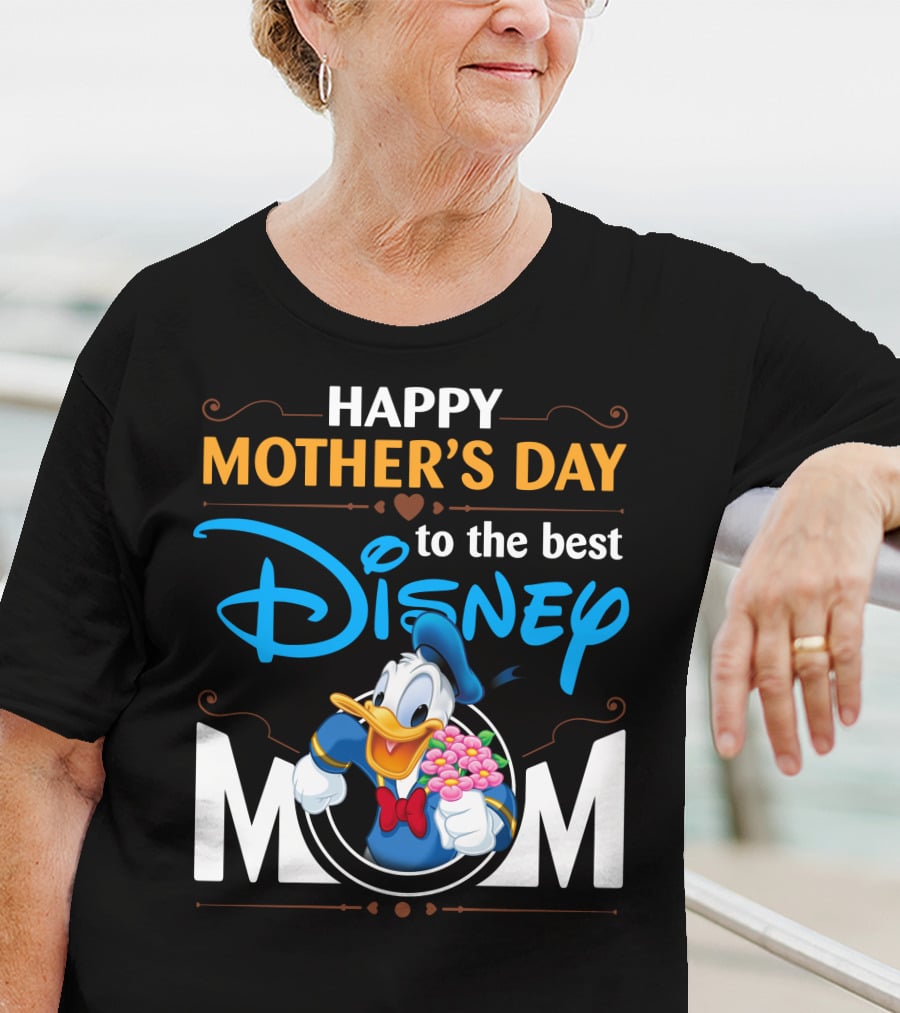 Happy Mother's Day To The Best Disney Mom Donald Duck T-Shirt
