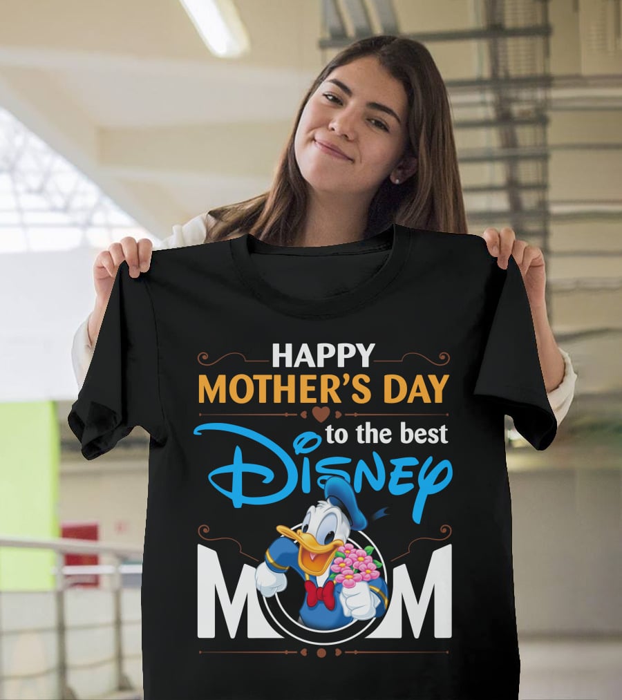 Happy Mother's Day To The Best Disney Mom Donald Duck T-Shirt