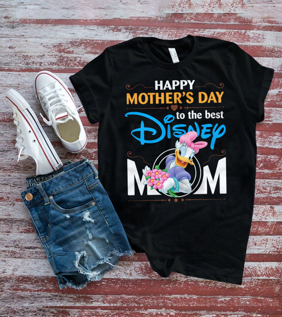 Happy Mother's Day To The Best Disney Mom Daisy Duck T-Shirt