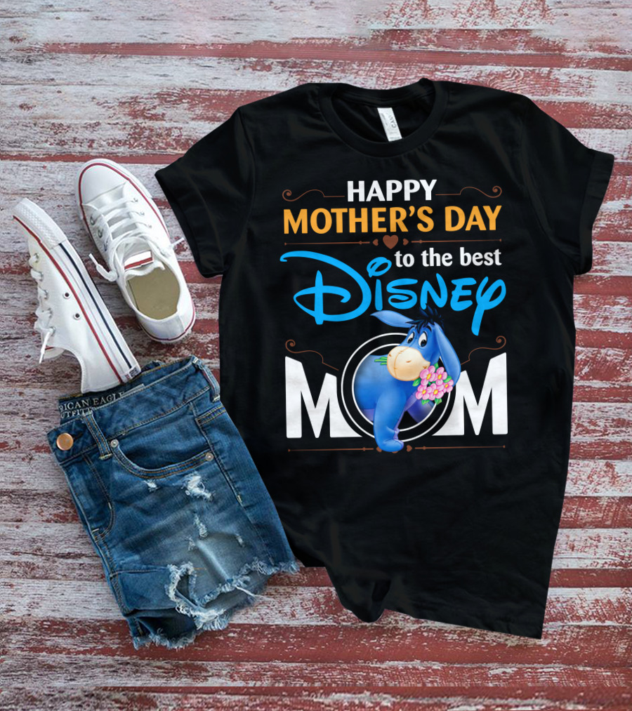 Happy Mother's Day To The Best Disney Mom Eeyore T-Shirt