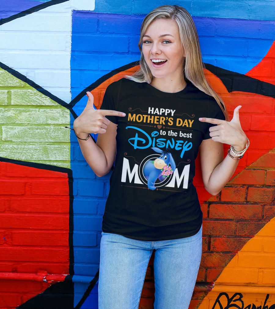 Happy Mother's Day To The Best Disney Mom Eeyore T-Shirt
