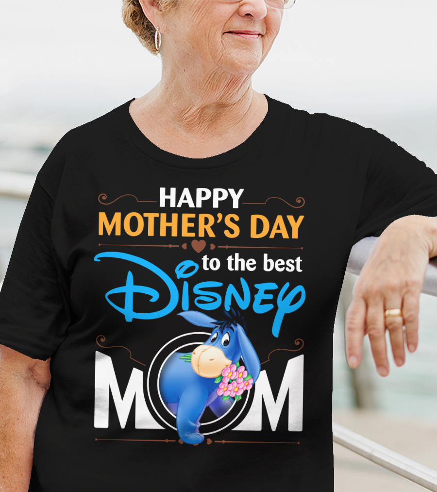 Happy Mother's Day To The Best Disney Mom Eeyore T-Shirt
