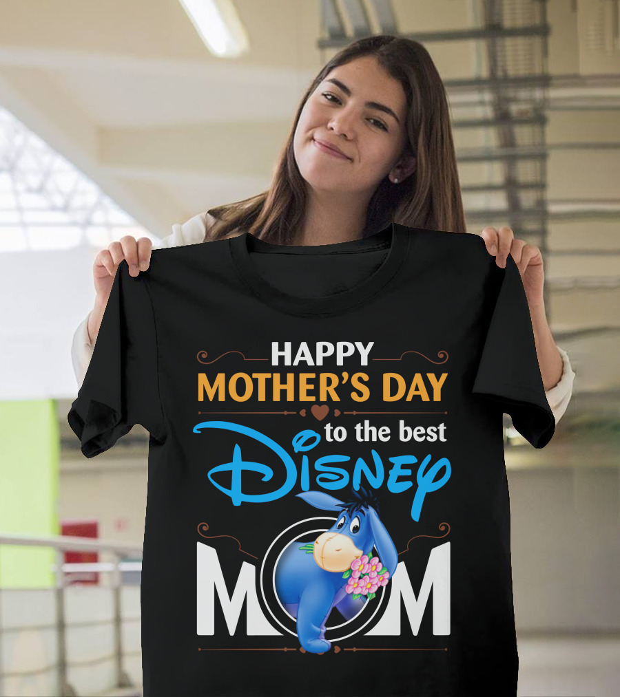 Happy Mother's Day To The Best Disney Mom Eeyore T-Shirt