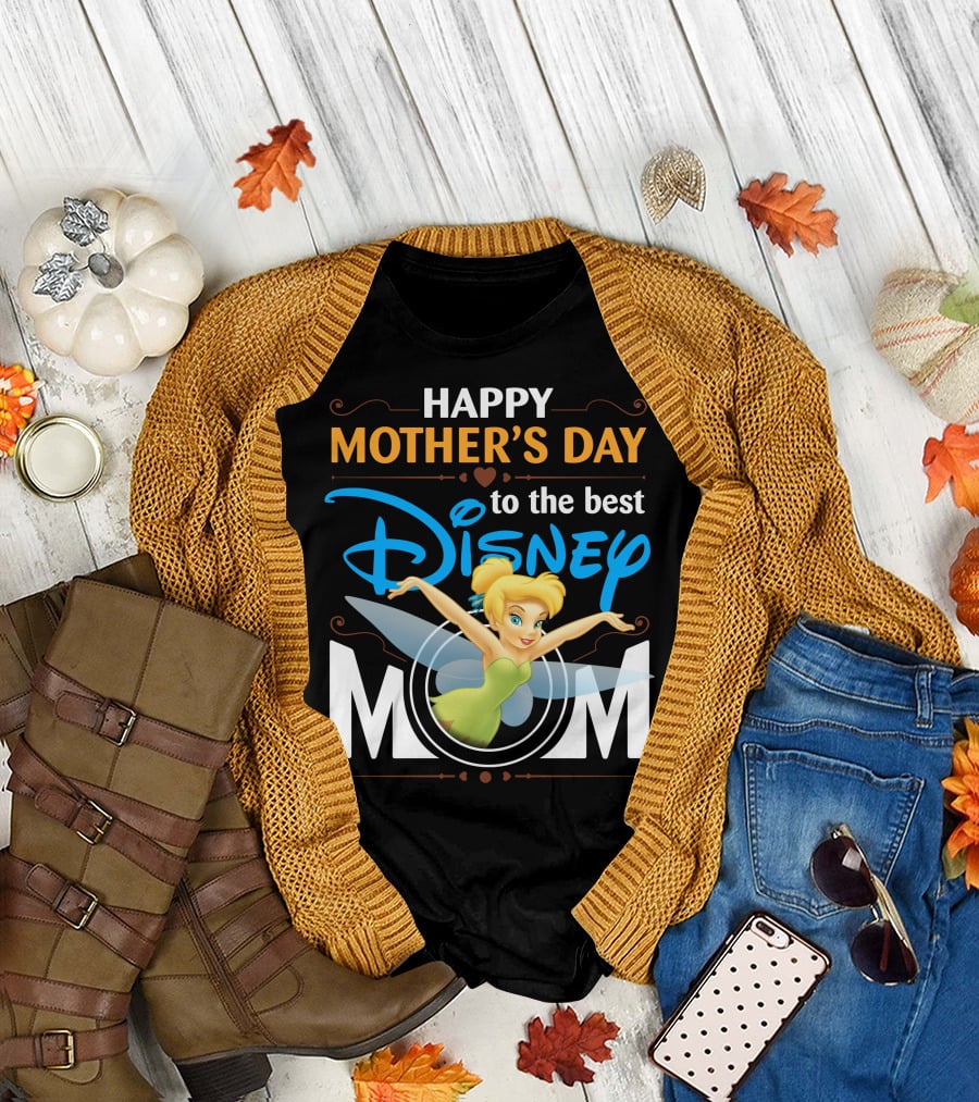 Happy Mother's Day To The Best Disney Mom Tinker Bell T-Shirt