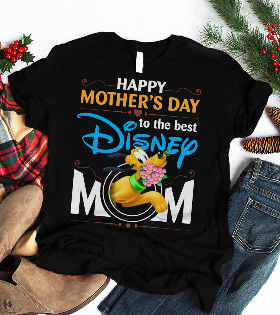 Happy Mother's Day To The Best Disney Mom Pluto T-Shirt