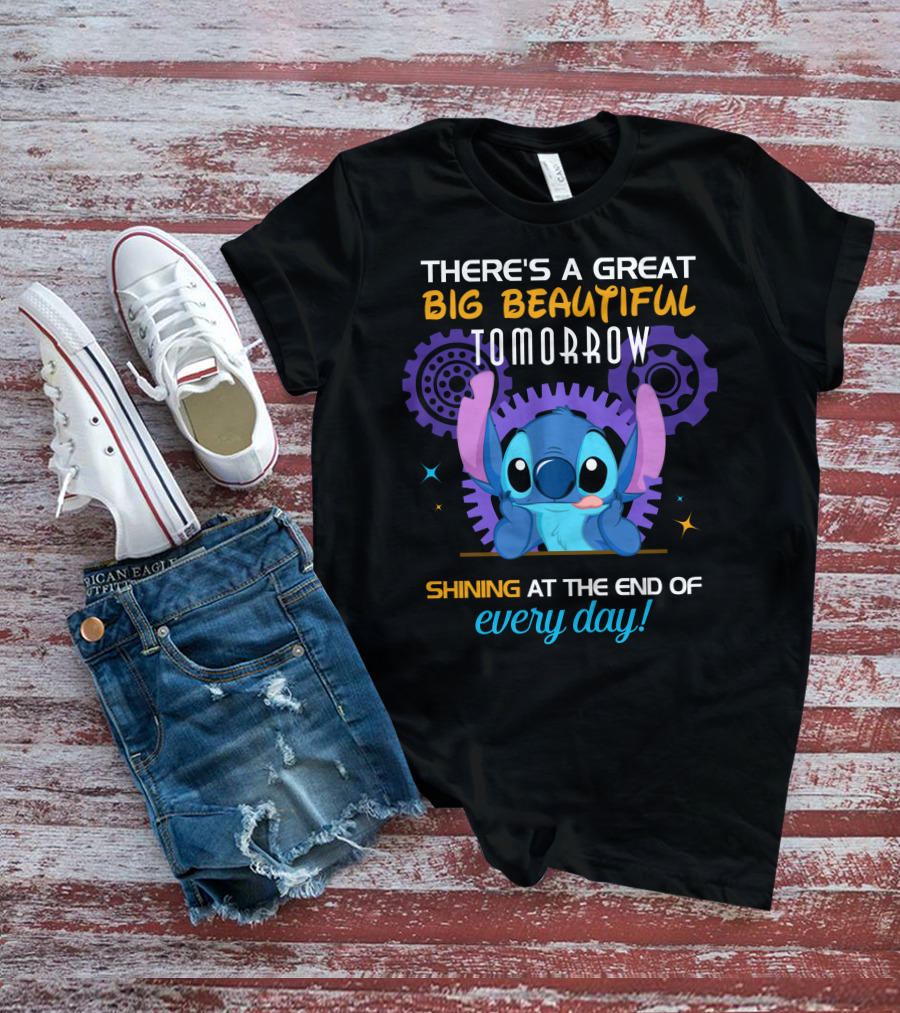 There's A Great Big Beautiful Tomorrow Shining At The End Of Every Day Stitch T-Shirt