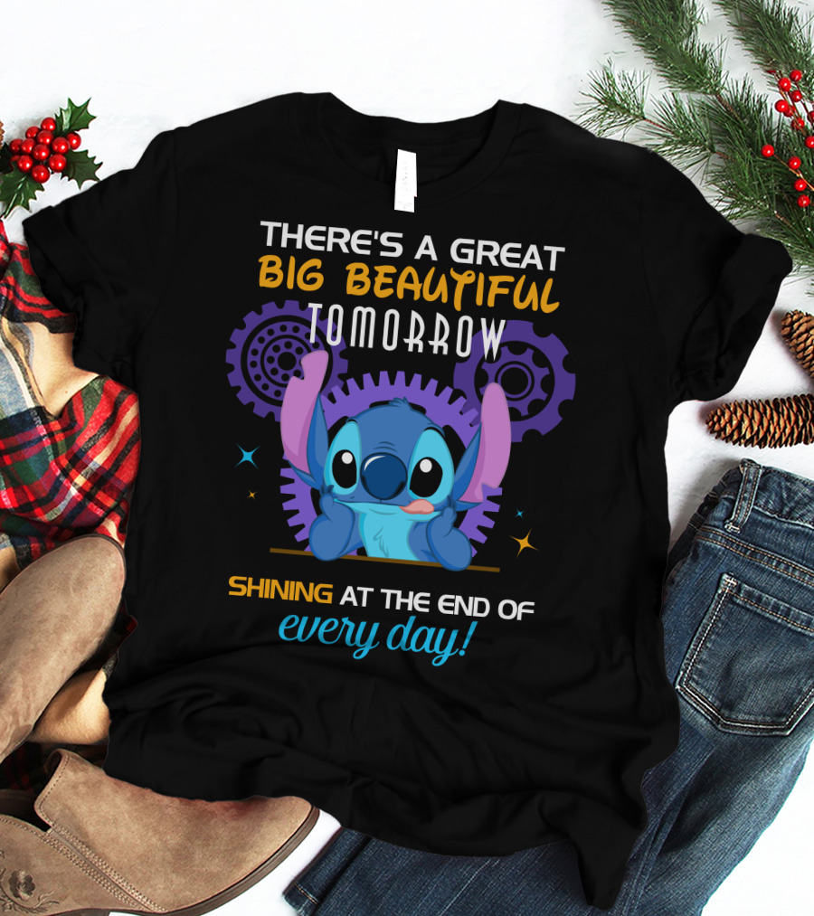 There's A Great Big Beautiful Tomorrow Shining At The End Of Every Day Stitch T-Shirt