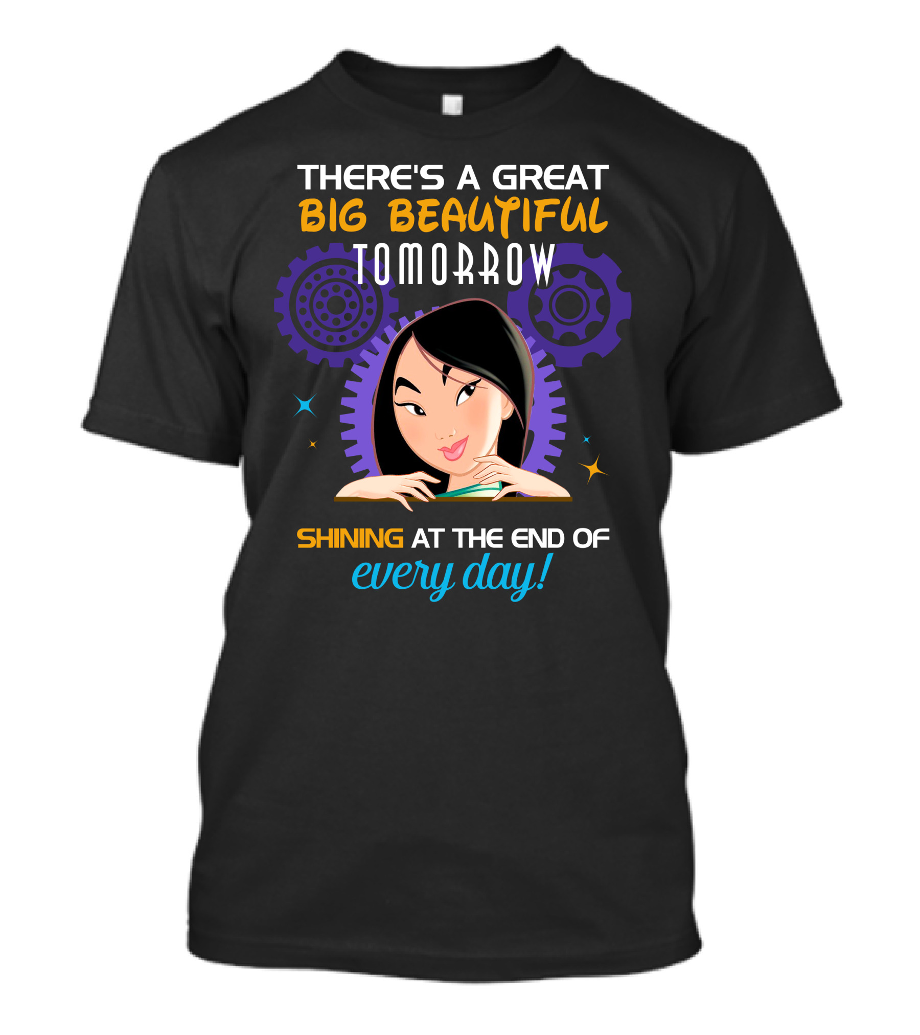 There's A Great Big Beautiful Tomorrow Shining At The End Of Every Day Mulan T-Shirt