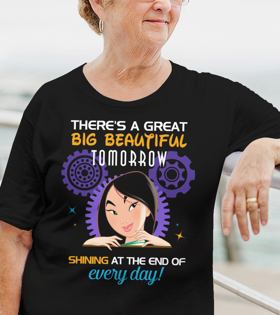 There's A Great Big Beautiful Tomorrow Shining At The End Of Every Day Mulan T-Shirt