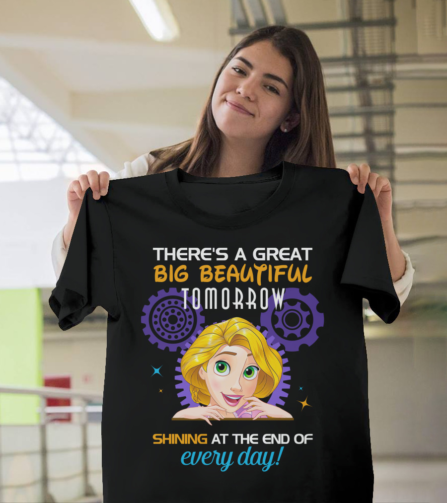 There's A Great Big Beautiful Tomorrow Shining At The End Of Every Day Rapunzel T-Shirt