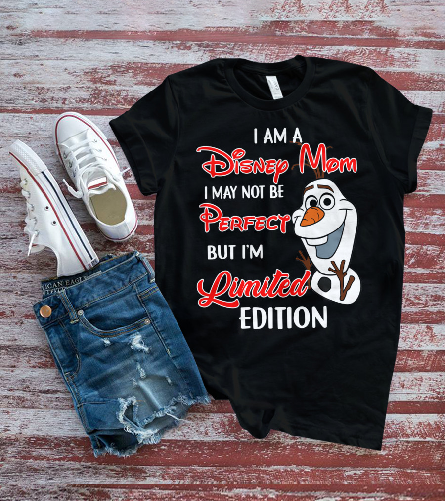 I Am A Disney Mom I May Not Be Perfect But I'm Olaf T-Shirt