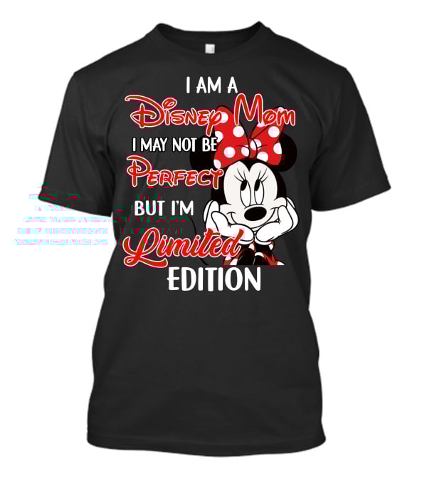 I Am A Disney Mom I May Not Be Perfect But I'm Minnie T-Shirt