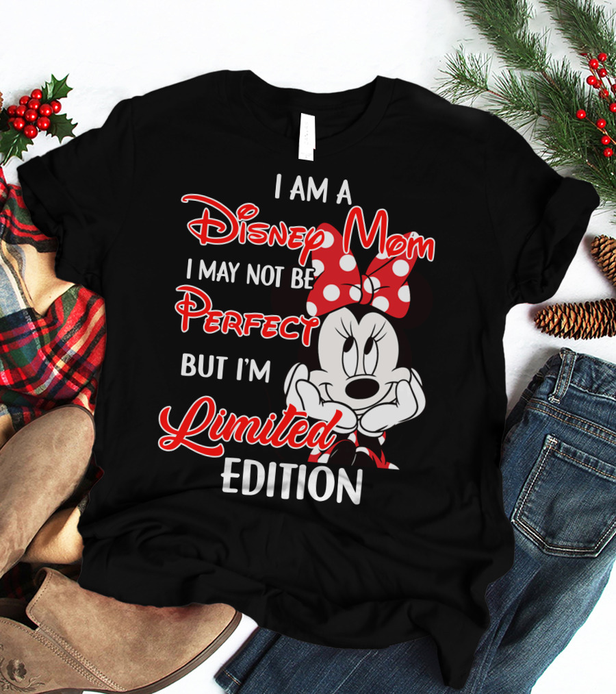 I Am A Disney Mom I May Not Be Perfect But I'm Minnie T-Shirt