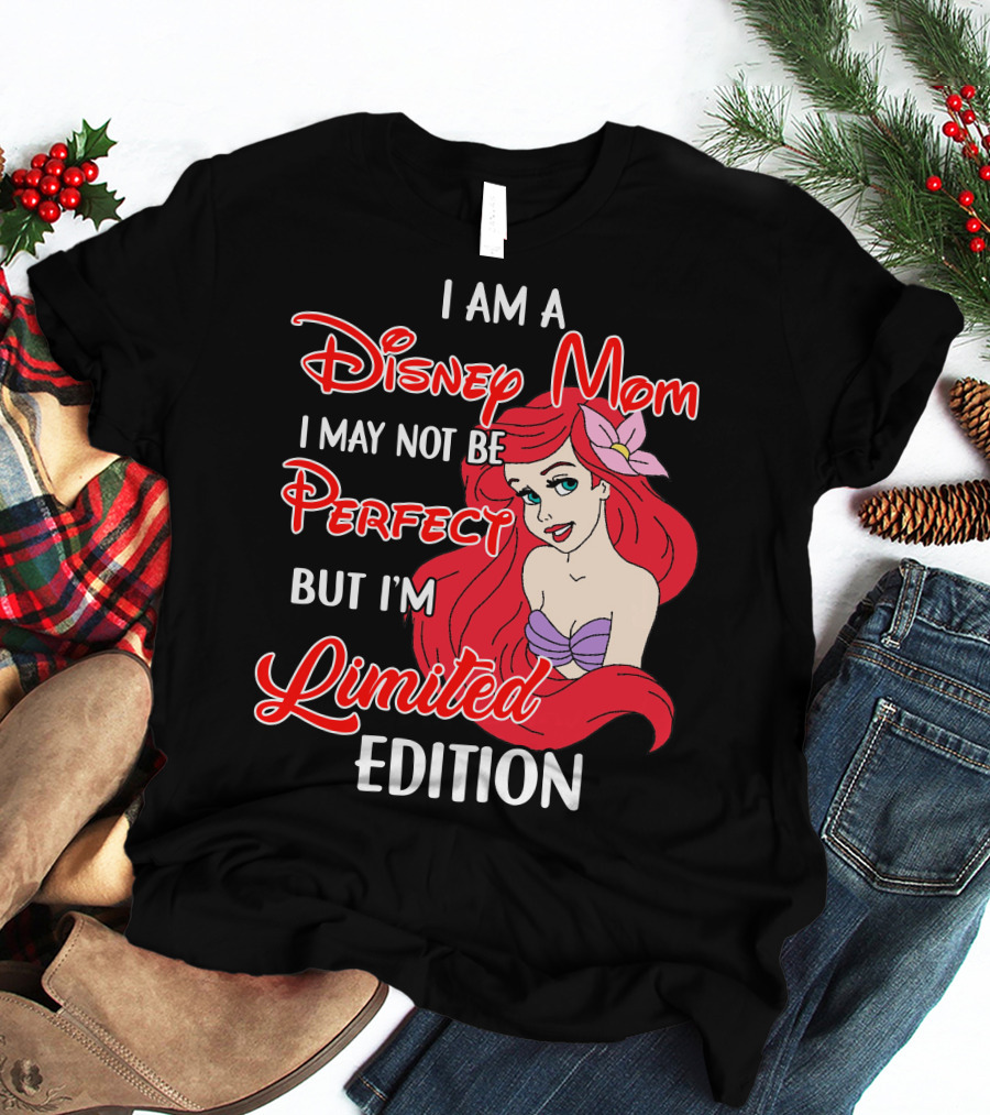 I Am A Disney Mom I May Not Be Perfect But I'm Ariel T-Shirt