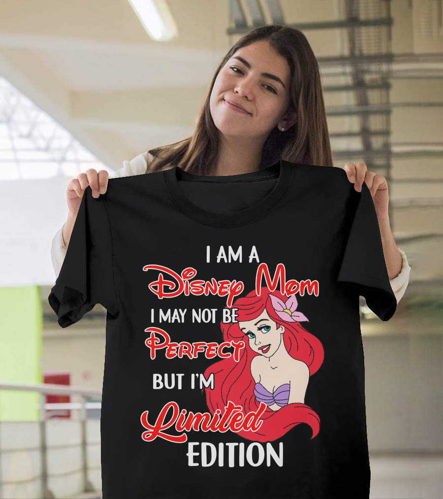 I Am A Disney Mom I May Not Be Perfect But I'm Ariel T-Shirt