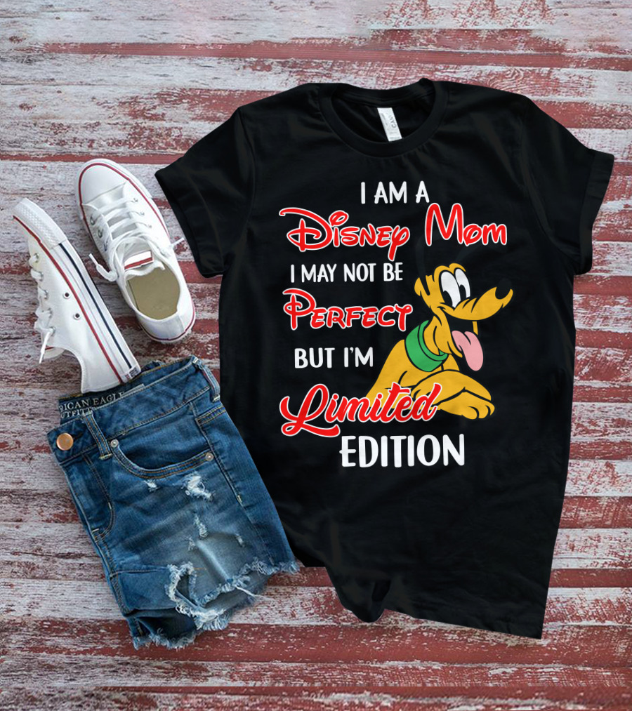 I Am A Disney Mom I May Not Be Perfect But I'm Pluto T-Shirt