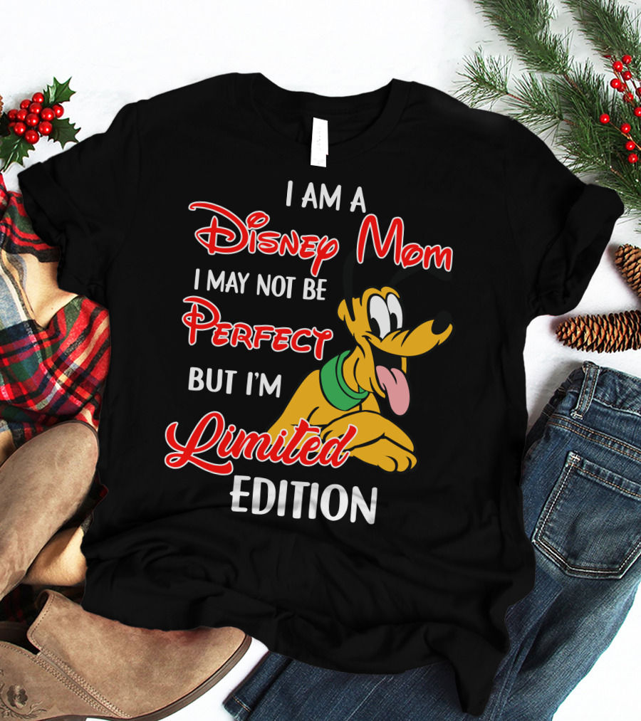 I Am A Disney Mom I May Not Be Perfect But I'm Pluto T-Shirt