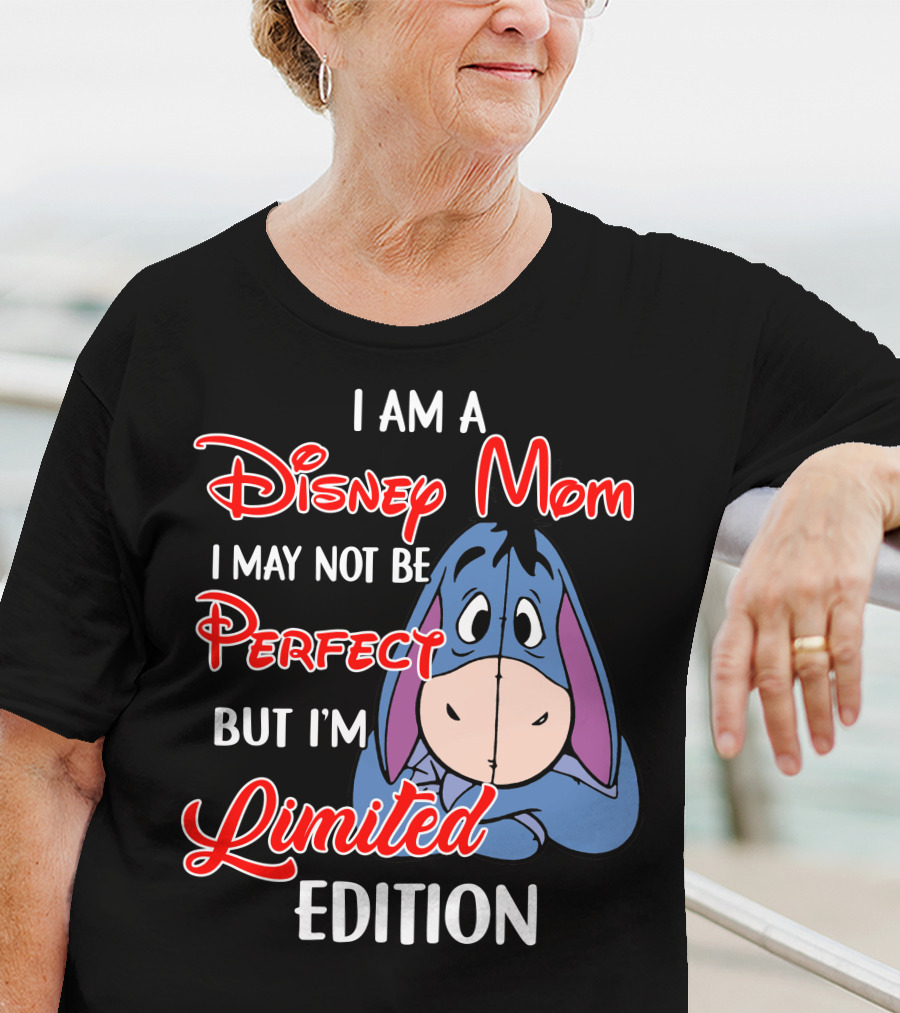 I Am A Disney Mom I May Not Be Perfect But I'm Eeyore T-Shirt