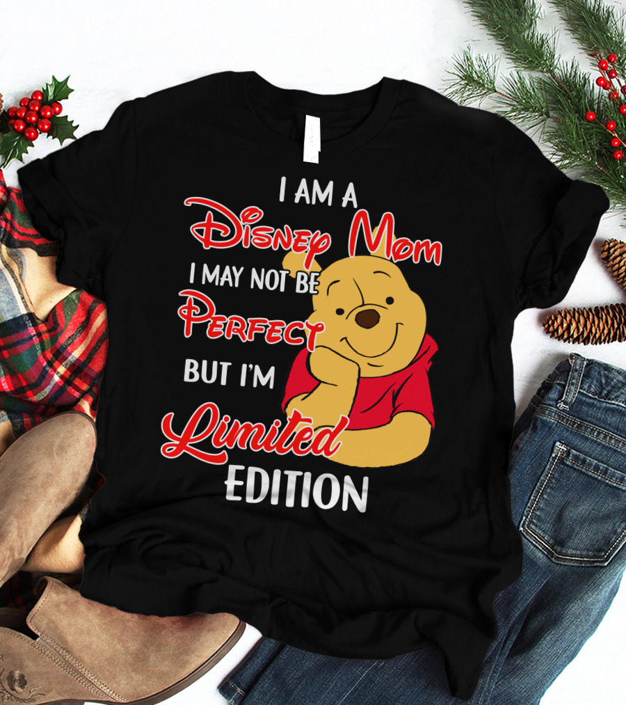 I Am A Disney Mom I May Not Be Perfect But I'm Pooh T-Shirt