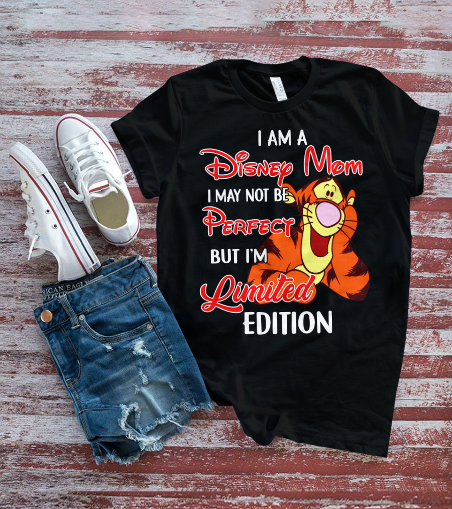 I Am A Disney Mom I May Not Be Perfect But I'm Tigger T-Shirt