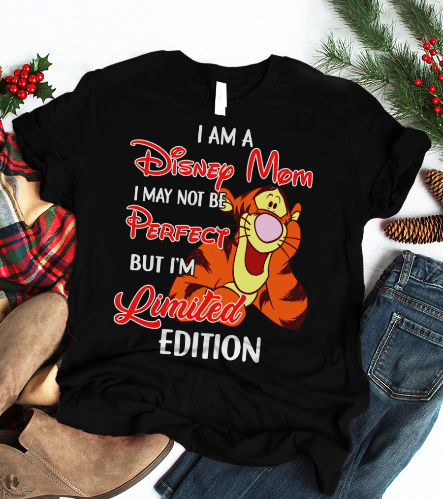 I Am A Disney Mom I May Not Be Perfect But I'm Tigger T-Shirt