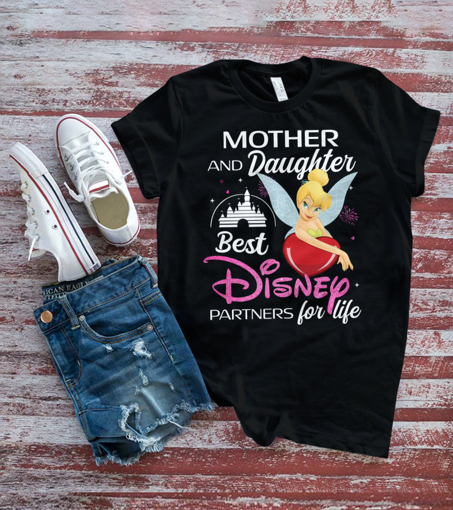 Mother And Daughter Best Disney Partners For Life Tinker Bell T-Shirt