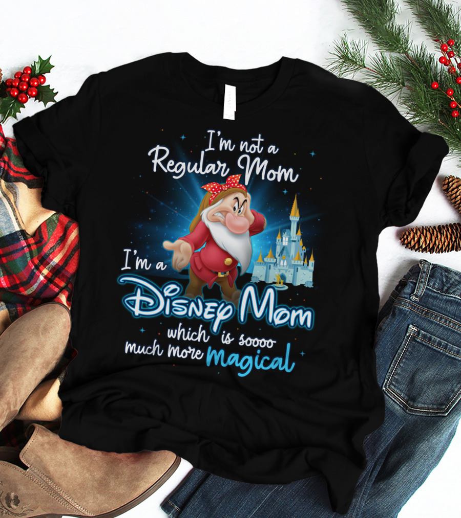 I'm Not A Regular Mom I'm A Disney Mom Soooo Much More Magical T-Shirt