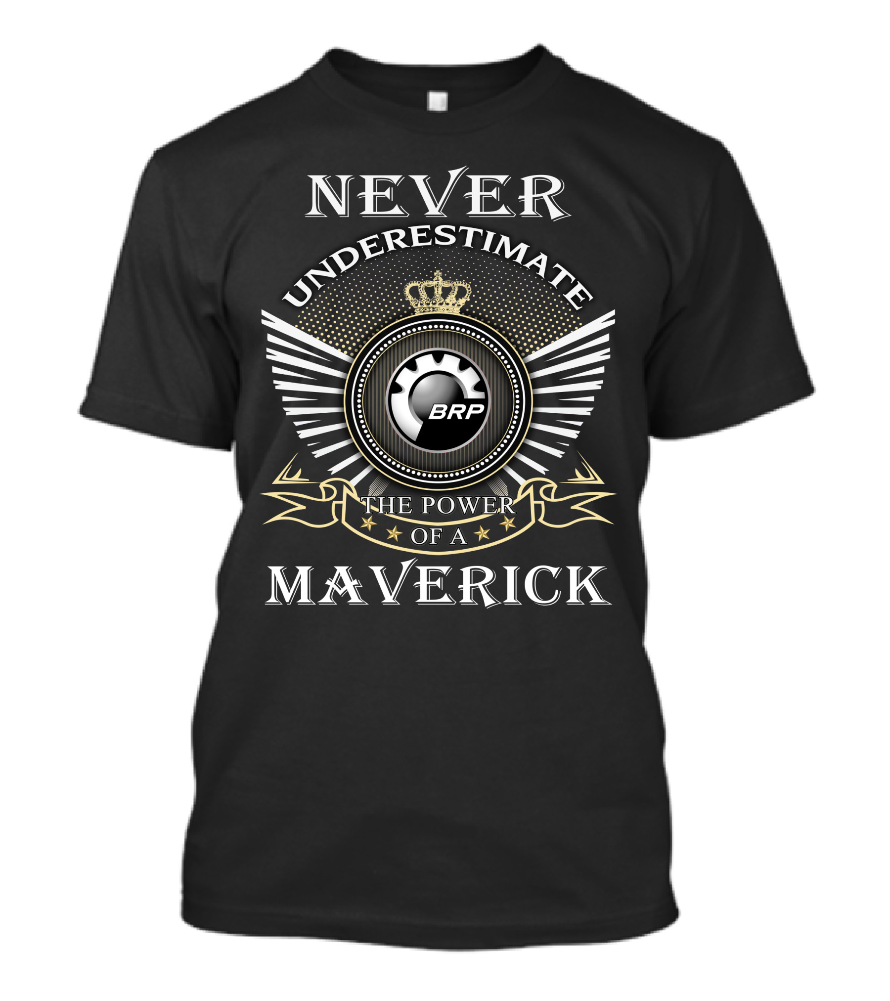 NEVER UNDERESTIMATE THE POWER OF A CAN AM BRP MAVERICK T-Shirt