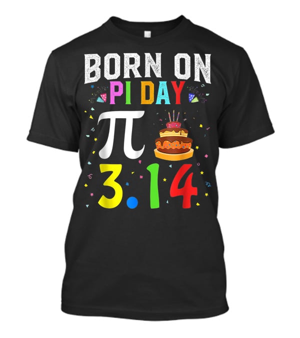 Born On Pi Day 3.14 March Birthday Celebration With Cake And Confetti T-Shirt