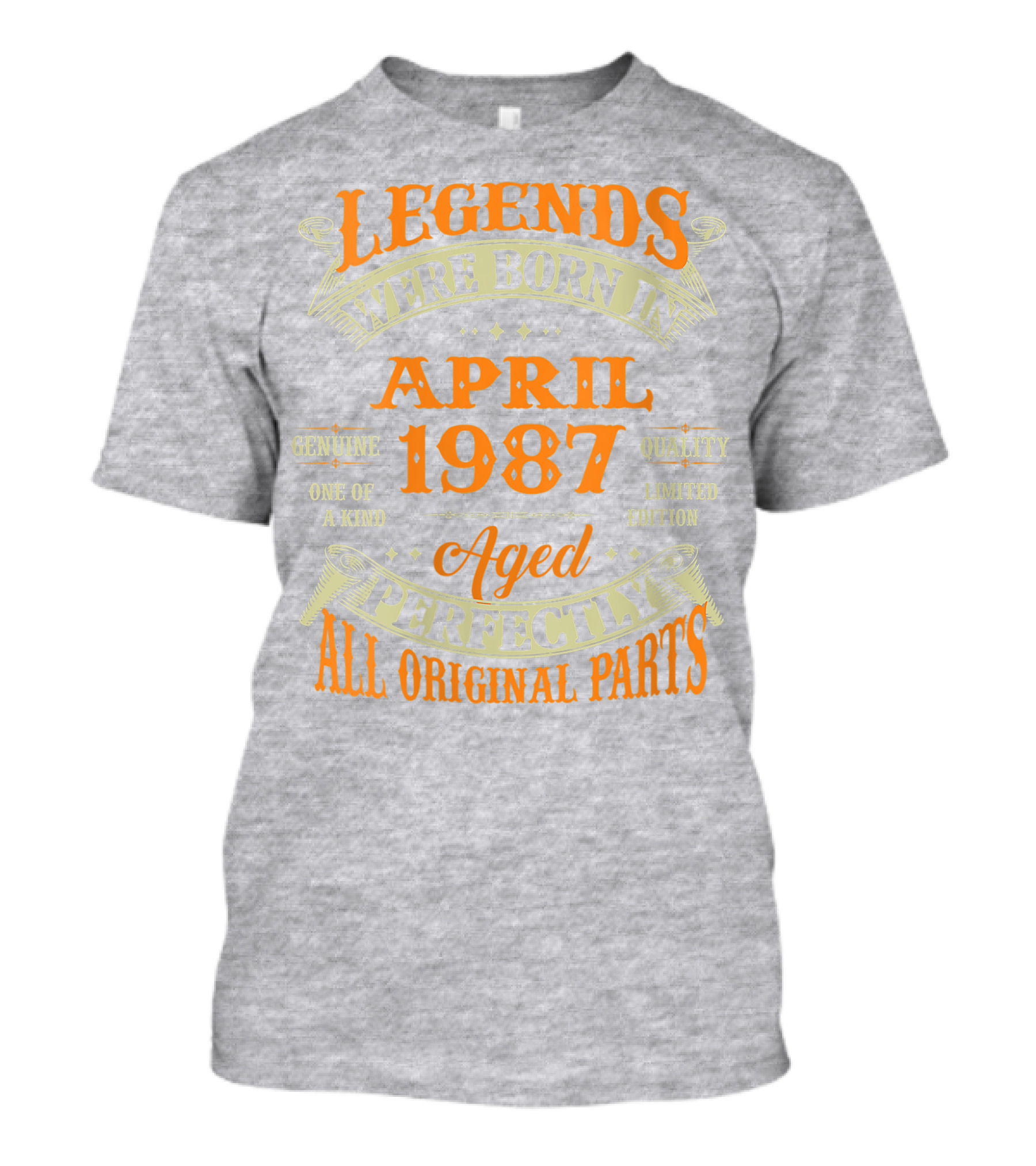 Legends Were Born In April 1987 Aged Perfectly All Original Parts T-Shirt