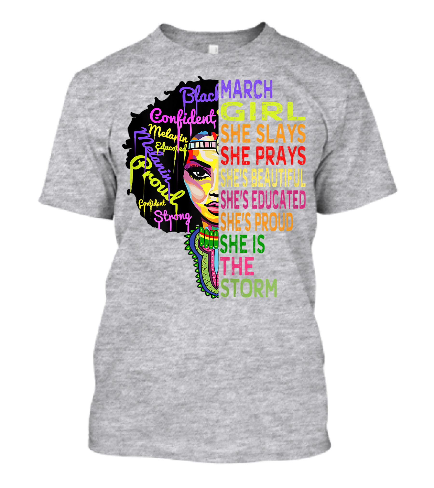 March Birthday Girl She Slays She Prays She's Beautiful Educated Proud She Is The Storm T-Shirt