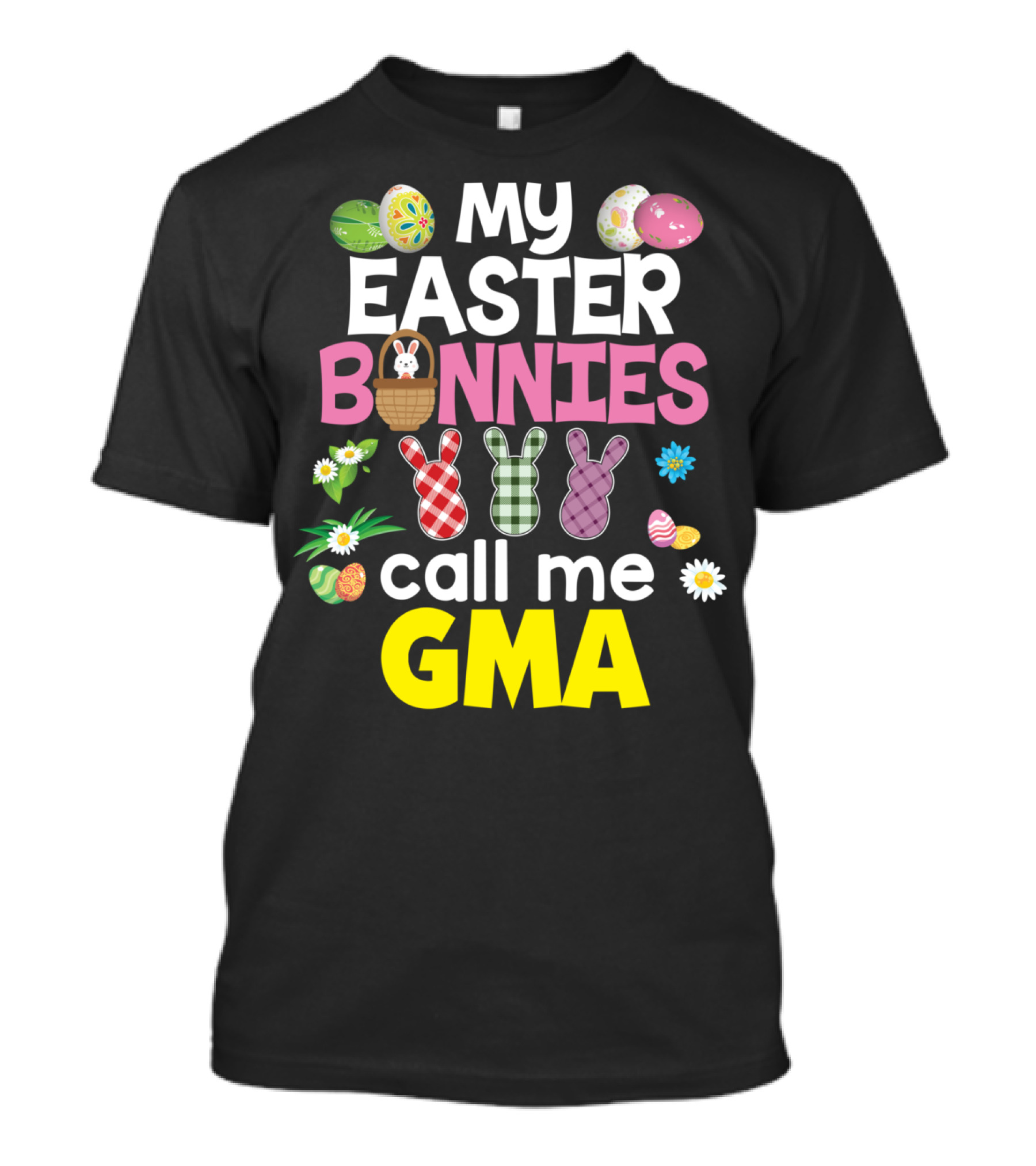 My Easter Bunnies Call Me Gma Colorful Eggs And Flowers Bunny Family T-Shirt